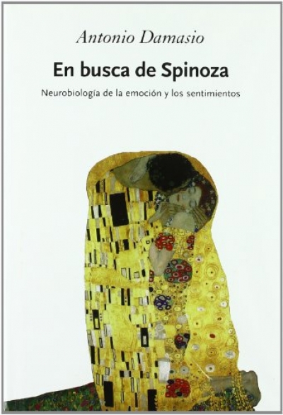 En busca de Spinoza: Neurobiología de la emoción y de los sentimientos.