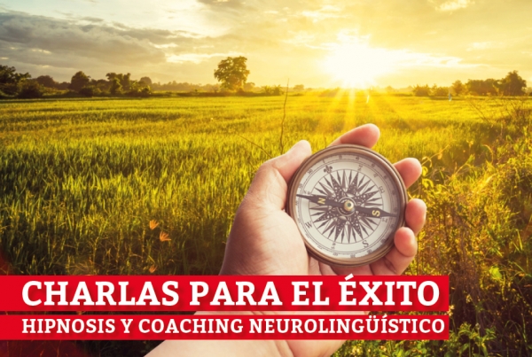 Charlas para el éxito: Hipnosis y Coaching Neurolingüístico